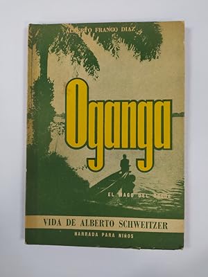 Seller image for Oganga. El Mago Del Ogoue. Vida de Alberto Schweitzer. for sale by TraperaDeKlaus