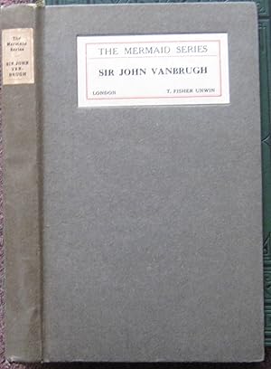 Image du vendeur pour THE MERMAID SERIES. SIR JOHN VANBRUGH. EDITED WITH AN INTRODUCTION AND NOTES BY A. E. H. SWAIN. mis en vente par Graham York Rare Books ABA ILAB