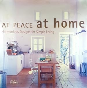 At Peace At Home: Harmonious Designs For Simple Living