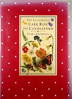 Seller image for The Illustrated Lark Rise To Candleford for sale by Marlowes Books and Music