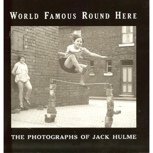 Imagen del vendedor de World Famous Round Here: Photographs of Jack Hulme a la venta por WeBuyBooks