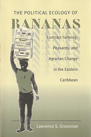 Bild des Verkufers fr Political Ecology of Bananas: Contract Farming, Peasants, and Agrarian Change in the Eastern Caribbean zum Verkauf von Book Booth