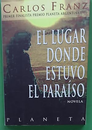 Imagen del vendedor de El lugar donde estuvo el paraso a la venta por Librera Alonso Quijano