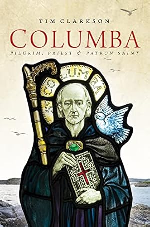 Bild des Verkufers fr Columba: Pilgrim, Priest & Patron Saint zum Verkauf von WeBuyBooks