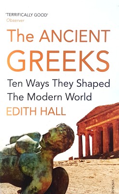 The Ancient Greeks: Ten Ways They Shaped The Modern World