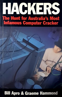 Bild des Verkufers fr Hackers: The Hunt For Australia's Most Infamous Computer Cracker zum Verkauf von Marlowes Books and Music