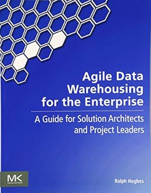 Seller image for Agile Data Warehousing for the Enterprise: A Guide for Solution Architects and Project Leaders for sale by WeBuyBooks