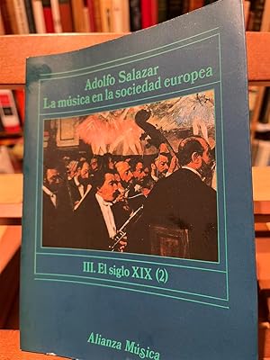LA MUSICA EN LA SOCIEDAD EUROPEA-III El siglo XIX Tomo II