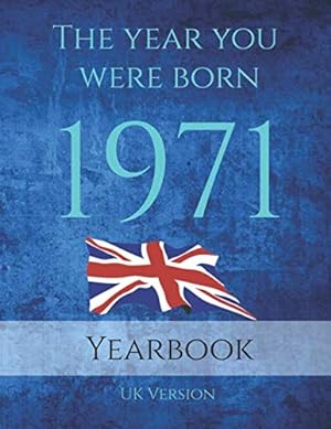 Imagen del vendedor de The Year You Were Born 1971: This 79 page A4 book is full of interesting facts and trivia over many topics including UK Events, Adverts from the . Sport, Movies, Music and so much more. a la venta por WeBuyBooks 2