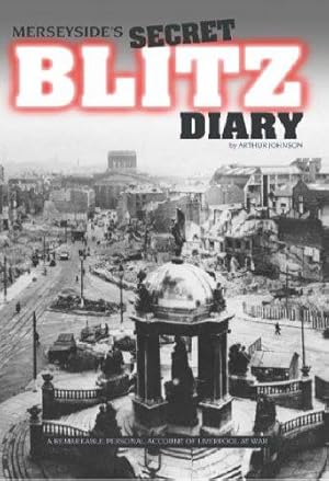 Bild des Verkufers fr Merseyside's Secret Blitz Diary: Liverpool at War zum Verkauf von WeBuyBooks