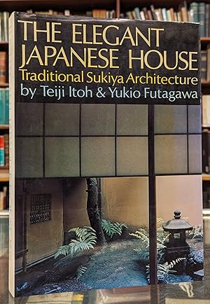 Seller image for The Elegant Japanese House: Traditional Sukiya Architecture for sale by Moe's Books