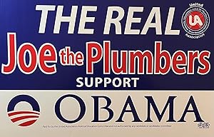 "The Real Joe the Plumbers Support Obama"/"Had Enough Yet, Joe?" 2008 Obama Presidential Campaign...