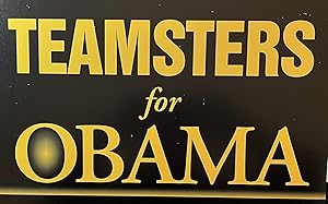 "Teamsters for Obama" 2008 Obama Presidential Campaign Sign
