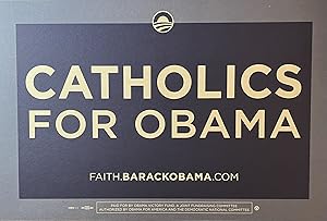 "Catholics for Obama" 2008 Obama Presidential Campaign Sign