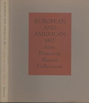 Image du vendeur pour European and American Art from the Princeton Alumni Collection [Publications of the Art Museum, Princeton University, 2] mis en vente par 32.1  Rare Books + Ephemera, IOBA, ESA