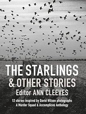 Bild des Verkufers fr The Starlings & Other Stories: A Murder Squad & Accomplices Anthology zum Verkauf von WeBuyBooks