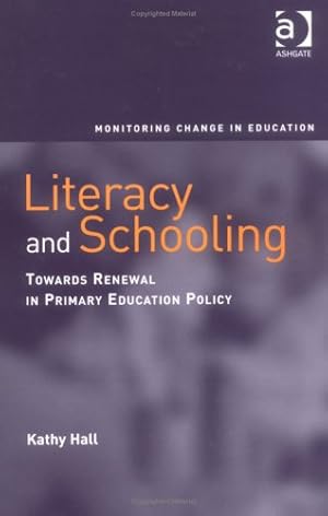 Bild des Verkufers fr Literacy Schooling and Society: Towards Renewal in Primary Education Policy (Monitoring Change in Education) zum Verkauf von WeBuyBooks