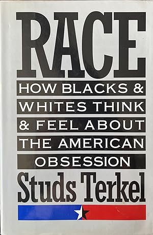 Race: How Blacks & Whites Think & Feel About The American Obsession