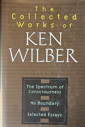 Image du vendeur pour The Collected Works of Ken Wilber: Volume One: The Spectrum of Consciousness, No Boundary, Selected Essays mis en vente par 32.1  Rare Books + Ephemera, IOBA, ESA