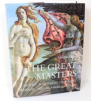Great Masters: Giotto, Botticelli, Leonardo, Raphael, Michelangelo, Titian