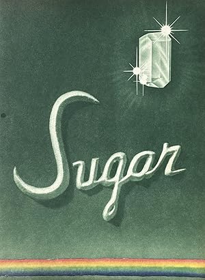 Sugar: An Illustrated Story of the Production and Processing of a Natural Food and a Useful Chemical