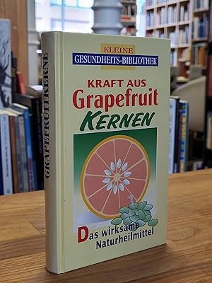 Bild des Verkufers fr Kraft aus Grapefruit-Kernen - [das wirksame Naturheilmittel], zum Verkauf von Antiquariat Orban & Streu GbR