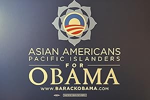 "Asian Americans/Pacific Islanders for Obama" 2008 Obama Presidential Campaign Sign