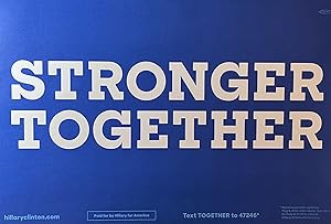 "Stronger Together" 2008 Hillary Clinton Presidential Campaign Sign