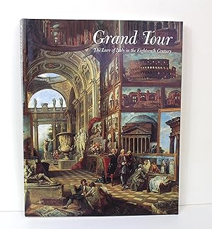 Grand Tour: The Lure of Italy in the Eighteenth Century