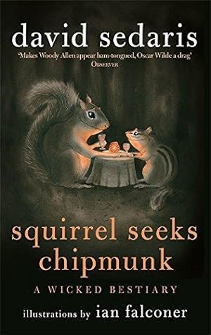 Imagen del vendedor de Squirrel Seeks Chipmunk: A Wicked Bestiary a la venta por WeBuyBooks