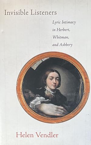 Imagen del vendedor de Invisible Listeners: Lyric Intimacy in Herbert, Whitman and Ashberry a la venta por 32.1  Rare Books + Ephemera, IOBA, ESA