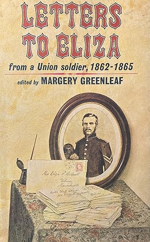 Letters to Eliza from a Union Soldier, 1862-1865