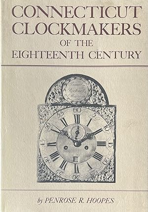 Connecticut Clockmakers of the Eighteenth Century