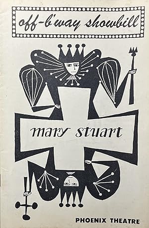 Off-B'way Showbill for the Phoenix Theatre's Production of "Mary Stuart" Vol. 1. No. 2, November ...
