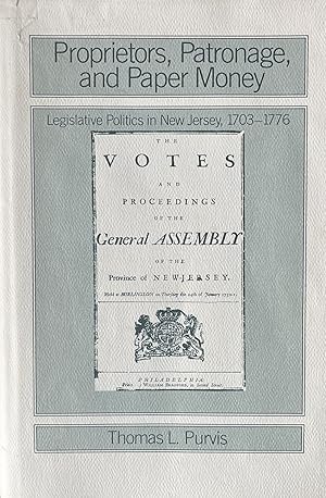 Image du vendeur pour Proprietors, Patronage and Paper Money: Legislative Politics in New Jersey, 1703 - 1776 mis en vente par 32.1  Rare Books + Ephemera, IOBA, ESA