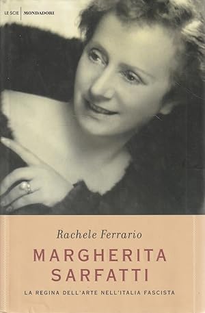 Margherita Sarfatti. La regina dell'arte nell'Italia fascista