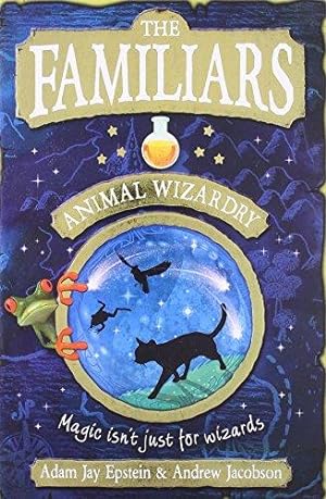 Seller image for The Familiars: Animal Wizardry for sale by WeBuyBooks 2