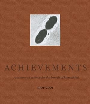 The Rockefeller University Achievements A Century of Science for the Benefit of Humankind, 1901-2001