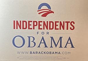 "Independents for Obama" 2008 Obama Presidential Campaign Sign