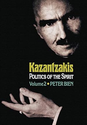 Immagine del venditore per Kazantzakis, Volume 2    Politics of the Spirit: 21 (Princeton Modern Greek Studies, 21) venduto da WeBuyBooks