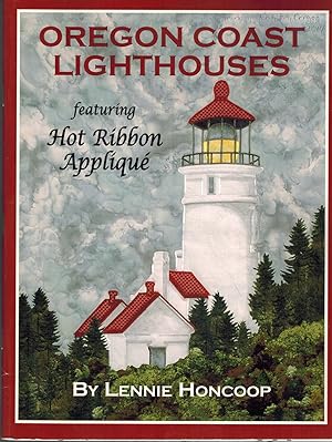 Seller image for OREGON COAST LIGHTHOUSES FEATURING HOT RIBBON APPLIQUE for sale by Z-A LLC