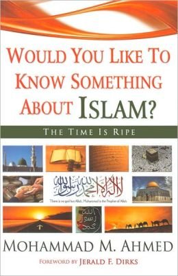 Seller image for Would You Like to Know Something about Islam? : The Time Is Ripe Paperback for sale by WeBuyBooks