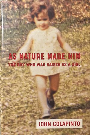 Seller image for As Nature Made Him: The Boy Who Was Raised as A Girl for sale by 32.1  Rare Books + Ephemera, IOBA, ESA