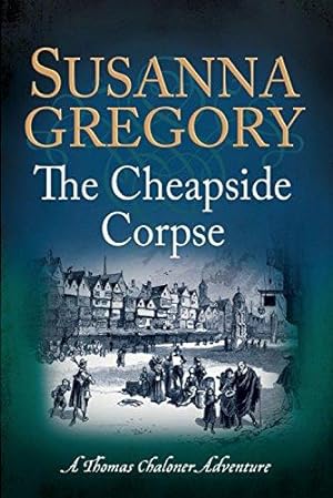Imagen del vendedor de The Cheapside Corpse (Exploits of Thomas Chaloner) a la venta por WeBuyBooks