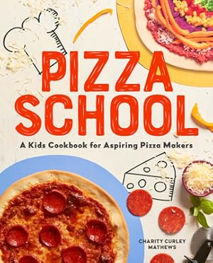 Seller image for Pizza School: A Kids Cookbook for Aspiring Pizza Makers (Paperback or Softback) for sale by BargainBookStores
