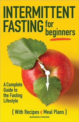 Image du vendeur pour Intermittent Fasting for Beginners: A Complete Guide to the Fasting Lifestyle (Paperback or Softback) mis en vente par BargainBookStores