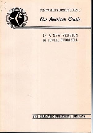 Image du vendeur pour Our American Cousins: Tom Taylor's Comedy Classic in a New Version By Lowell Swortzell mis en vente par Dorley House Books, Inc.