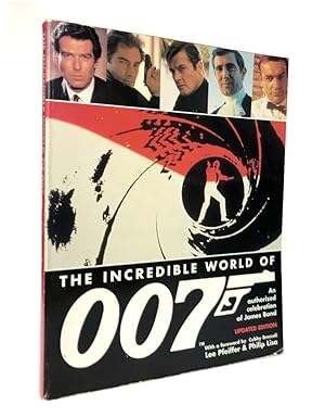 Seller image for The Incredible World of 007: An Authorized Celebration of James Bond for sale by Adrian Harrington Ltd, PBFA, ABA, ILAB