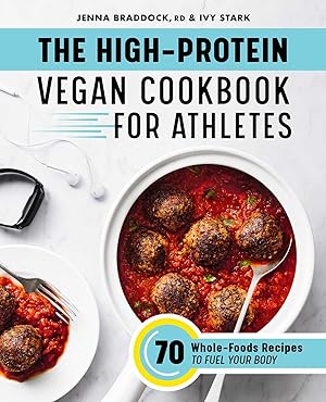 Bild des Verkufers fr The High-Protein Vegan Cookbook for Athletes: 70 Whole-Foods Recipes to Fuel Your Body zum Verkauf von moluna
