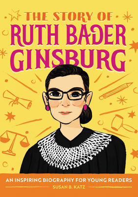 Image du vendeur pour The Story of Ruth Bader Ginsburg: A Biography Book for New Readers (Paperback or Softback) mis en vente par BargainBookStores